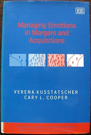 Managing Emotions in Mergers And Acquisitions (New Horizons in Management Series)