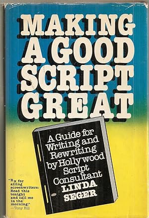 MAKING A GOOD SCRIPT GREAT. By [a] Hollywood Script Consultant.