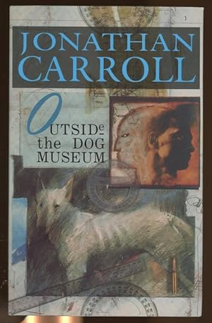 Image du vendeur pour Outside the Dog Museum by Jonathan Carroll (First Edition) mis en vente par Heartwood Books and Art