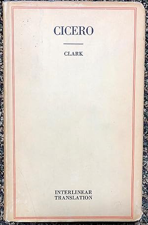 Select Orations of Cicero. The Four Orations Against Catiline with an Interlinear Translation on ...