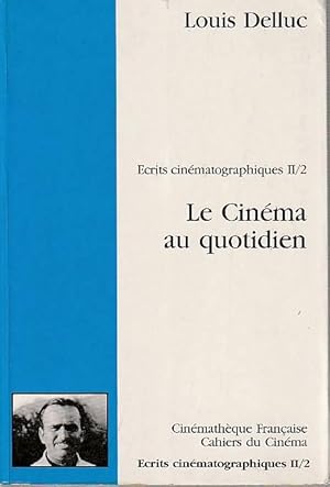 Imagen del vendedor de Ecrits cinmatographiques II / vol. 2: Le cinma au quotidien, a la venta por L'Odeur du Book