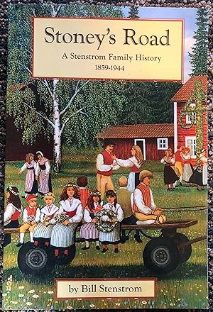 Stoney's Road: A Stenstrom Family History 1859-1944