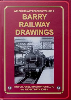WELSH RAILWAY RECORDS VOLUME 2: Barry Railway Drawings