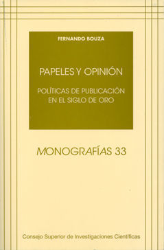 Image du vendeur pour PAPELES Y OPININ. POLTICAS DE PUBLICACIN EN EL SIGLO DE ORO mis en vente par Antrtica