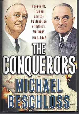 Seller image for The Conquerors: Roosevelt, Truman and the Destruction of Hitler's Germany, 1941-1945 for sale by Brenner's Collectable Books ABAA, IOBA