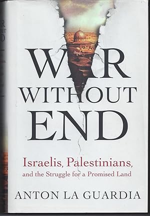 Image du vendeur pour War Without End: Israelis, Palestinians, and the Struggle for a Promised Land mis en vente par Brenner's Collectable Books ABAA, IOBA