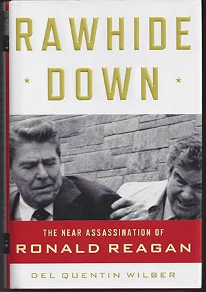 Bild des Verkufers fr Rawhide Down: The Near Assassination of Ronald Reagan zum Verkauf von Brenner's Collectable Books ABAA, IOBA