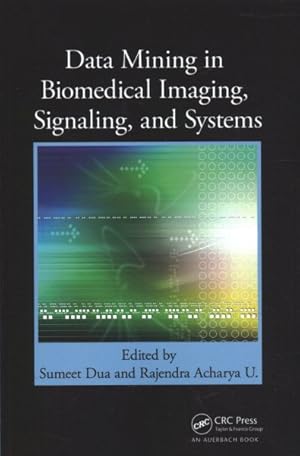 Seller image for Data Mining in Biomedical Imaging, Signaling, and Systems for sale by GreatBookPrices