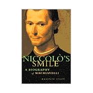Seller image for Niccolo's Smile A Biography of Machiavelli for sale by eCampus