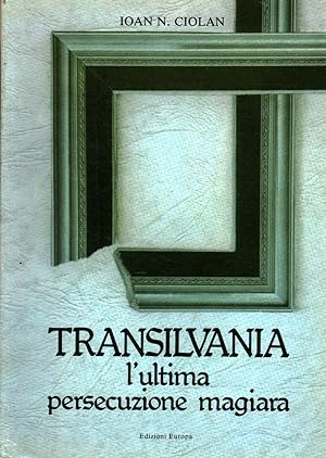 Seller image for Transilvania l'ultima persecuzione magiara for sale by Di Mano in Mano Soc. Coop