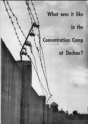Seller image for What Was It Like in the Concentration Camp At Dachau?: An Attempt to Come Closer to the Truth for sale by A Cappella Books, Inc.