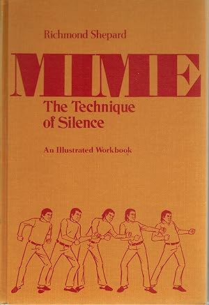 Seller image for MIME, THE TECHNIQUE OF SILENCE; AN ILLUSTRATED WORKBOOK for sale by Books on the Boulevard