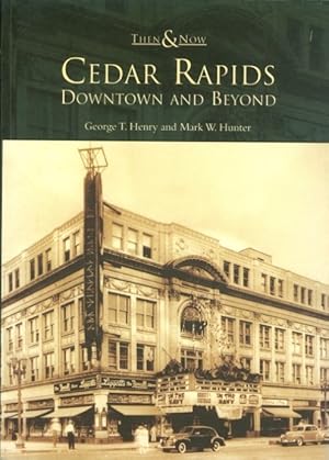 Immagine del venditore per Cedar Rapids: Downtown and Beyond (Then & Now) venduto da The Haunted Bookshop, LLC