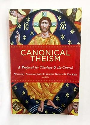 Seller image for Canonical Theism. A Proposal for Theology and the Church for sale by Adelaide Booksellers