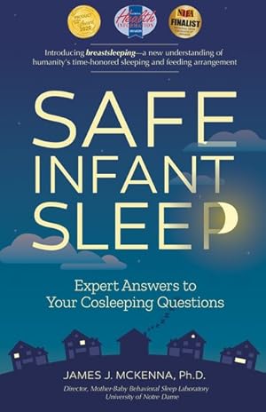 Image du vendeur pour Safe Infant Sleep : Expert Answers to Your Cosleeping Questions mis en vente par GreatBookPrices