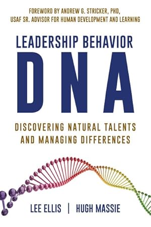 Seller image for Leadership Behavior DNA : Discovering Natural Talents and Managing Differences for sale by GreatBookPrices