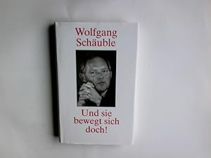 Bild des Verkufers fr Und sie bewegt sich doch. Wolfgang Schuble zum Verkauf von Antiquariat Buchhandel Daniel Viertel