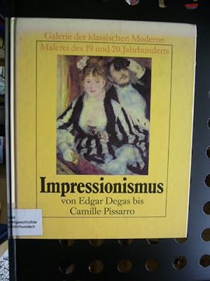 Bild des Verkufers fr Impressionismus von Edgar Degas bis Camille Pissarro zum Verkauf von Antiquariat im Kaiserviertel | Wimbauer Buchversand