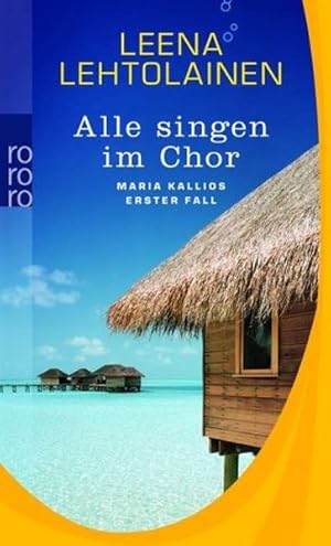 Alle singen im Chor: Maria Kallios erster Fall (Maria Kallio ermittelt, Band 1)