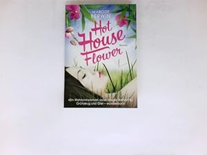 Bild des Verkufers fr Hot house flower : Roman. Aus dem Amerikan. von Andrea Fischer. zum Verkauf von Antiquariat Buchhandel Daniel Viertel