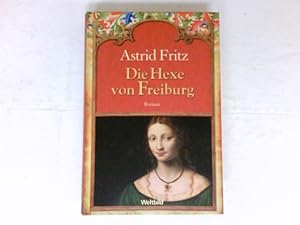 Seller image for Die Hexe von Freiburg : Roman. Weltbild-SammlerEditionen for sale by Antiquariat Buchhandel Daniel Viertel
