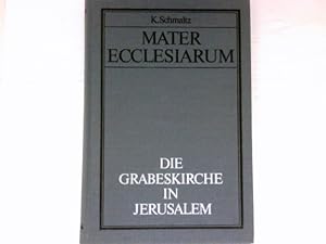 Bild des Verkufers fr Mater ecclesiarum : Die Grabeskirche in Jerusalem ; Studien z. Geschichte d. kirchl. Baukunst u. Ikonographie in Antike u. Mittelalter. zum Verkauf von Antiquariat Buchhandel Daniel Viertel