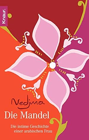 Seller image for Die Mandel: Die intime Geschichte einer arabischen Frau for sale by Antiquariat Buchhandel Daniel Viertel