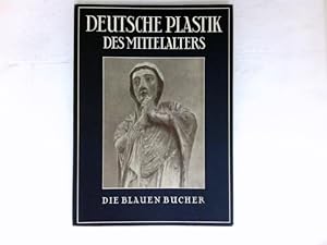 Deutsche Plastik des Mittelalters : Die blauen Bücher.
