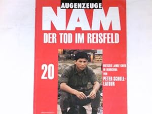Seller image for Augenzeuge NAM. Der Tod im Reisfeld. Dreiig Jahre Krieg in Indochina. for sale by Antiquariat Buchhandel Daniel Viertel