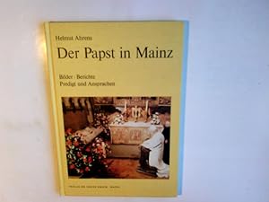 Bild des Verkufers fr Der Papst in Mainz : Bilder, Berichte, Predigt u. Ansprachen. Helmut Ahrens zum Verkauf von Antiquariat Buchhandel Daniel Viertel