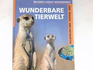 Seller image for Wunderbare Tierwelt : Readers Digest Wissenswelt. 1000 Fragen, 1000 Antworten. for sale by Antiquariat Buchhandel Daniel Viertel