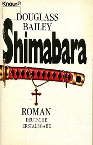 Bild des Verkufers fr Shimabara : Roman. Douglass Bailey. Aus d. Amerikan. bers. von Heinz Vrchota / Knaur ; 1591 zum Verkauf von Antiquariat Buchhandel Daniel Viertel