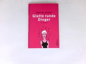 Bild des Verkufers fr Glatte runde Dinger : Roman. Best book zum Verkauf von Antiquariat Buchhandel Daniel Viertel