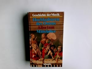 Geschichte der Musik; Teil: 1., Die Hochkulturen des Ostens; das Altertum; das Mittelalter