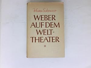 Weber auf dem Welttheater : Ein Freischützbuch. Signiert vom Autor.