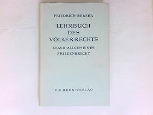 Lehrbuch des Völkerrechts : Bd. 1., Allgemeines Friedensrecht.