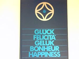 Bild des Verkufers fr Glck Felicita Geluk Bonheur Happiness : 5sprachige Ausgabe. zum Verkauf von Antiquariat Buchhandel Daniel Viertel