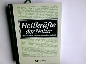 Heilkräfte der Natur : die bewährten Methoden der sanften Medizin. übertr. aus dem Engl. von Corn...
