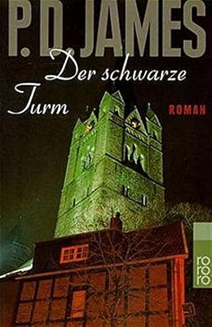 Bild des Verkufers fr Der schwarze Turm : Kriminalroman. P. D. James. Aus dem Engl. von Doris Kornau und Alexandra Wiegand / Rororo ; 23025 zum Verkauf von Antiquariat Buchhandel Daniel Viertel