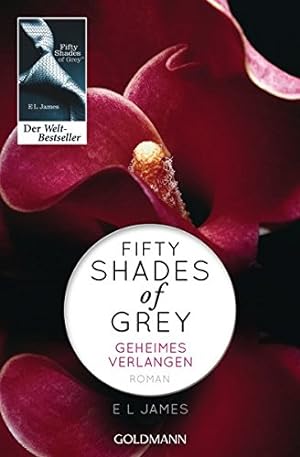 Bild des Verkufers fr Fifty Shades of Grey - Geheimes Verlangen: Band 1 - Roman zum Verkauf von Antiquariat Buchhandel Daniel Viertel