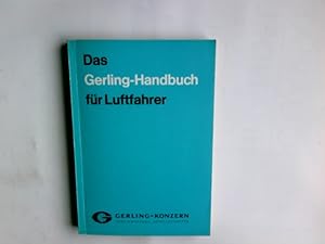 Das Gerling-Handbuch für Luftfahrer : Ein Ratgeber f.d. privaten Luftverkehr. Entstand in Zusamme...