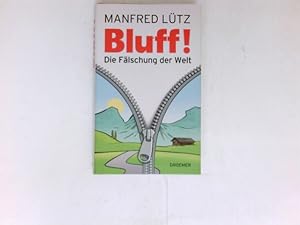 Image du vendeur pour Bluff! : die Flschung der Welt. mis en vente par Antiquariat Buchhandel Daniel Viertel