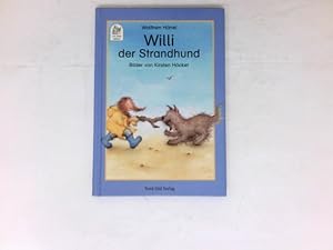 Bild des Verkufers fr Willi, der Strandhund : eine Feriengeschichte. Ill. von Kirsten Hcker / zum Verkauf von Antiquariat Buchhandel Daniel Viertel