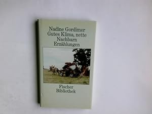 Bild des Verkufers fr Gutes Klima, nette Nachbarn : Erzhlungen. Nadine Gordimer. Die dt. bers. von Wolfgang von Einsiedel . / Fischer-Bibliothek zum Verkauf von Antiquariat Buchhandel Daniel Viertel