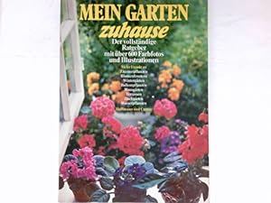 Mein Garten im Hause : Der vollständige Ratgeber mit über 600 Farbfotos und Illustrationen.