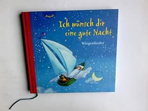 Seller image for Ich wnsch dir eine gute Nacht. Wiegenlieder for sale by Antiquariat Buchhandel Daniel Viertel