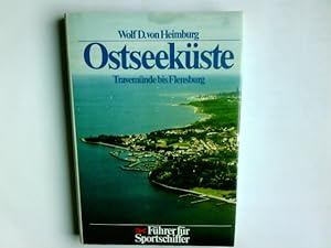 Bild des Verkufers fr Ostseekste : Travemnde bis Flensburg einschliessl. Oberelbe, Elbe-Lbeck-Kanal, Trave u. Schlei. Wolf D. von Heimburg / Fhrer fr Sportschiffer zum Verkauf von Antiquariat Buchhandel Daniel Viertel