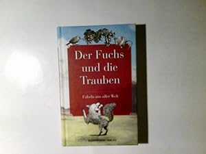 Imagen del vendedor de Der Fuchs und die Trauben : Fabeln aus aller Welt. ausgew. von Beate Hellbach a la venta por Antiquariat Buchhandel Daniel Viertel