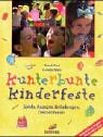 Imagen del vendedor de Kunterbunte Kinderfeste : Spiele, Rezepte, Einladungen, Dekorationen Schnell-Such-System + Extra-Eltern-Tipp a la venta por Antiquariat Buchhandel Daniel Viertel