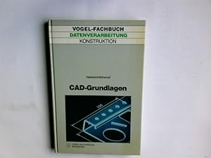 CAD-Grundlagen : Lehr- u. Arbeitsbuch für Konstrukteure u. techn. Zeichner. Rolf Helmerich ; Pete...